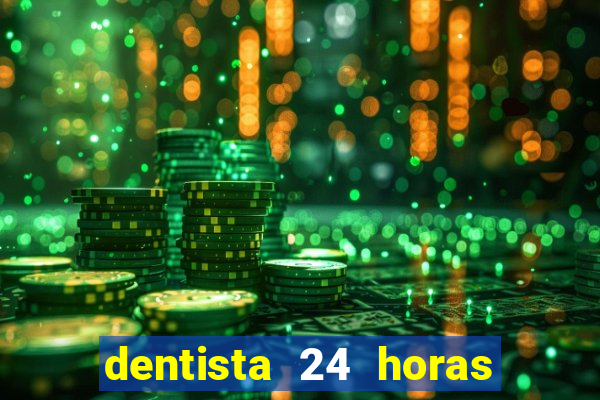 dentista 24 horas em betim